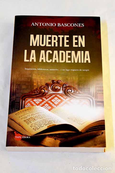Libri di seconda mano: Muerte en la academia.- Bascones Mart&iacute;nez, Antonio