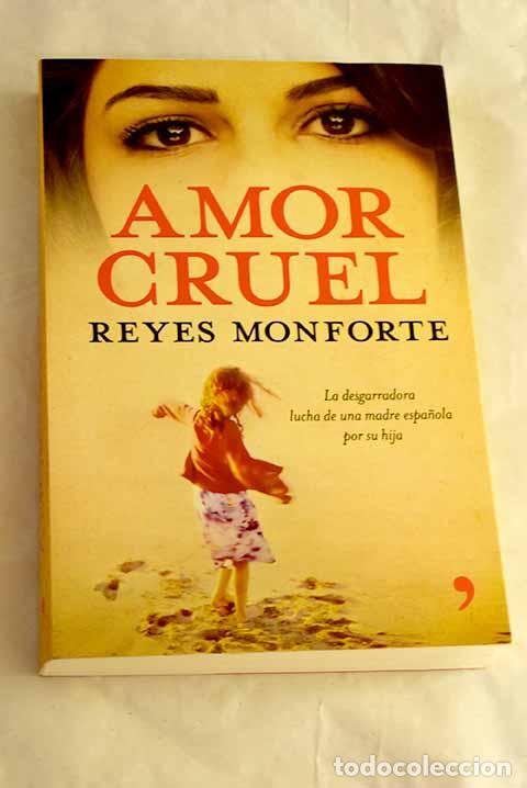Libri di seconda mano: Amor cruel: la desgarradora lucha de una madre espa&ntilde;ola por su hija.- Monforte, Reyes