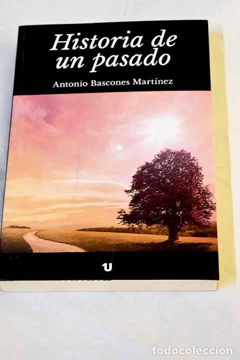 Libri di seconda mano: Historia de un pasado.- Bascones Mart&iacute;nez, Antonio