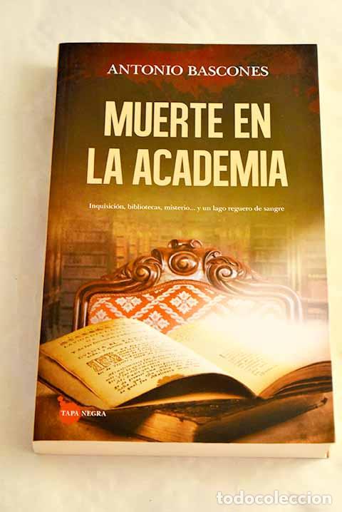 Libri di seconda mano: Muerte en la academia.- Bascones Mart&iacute;nez, Antonio