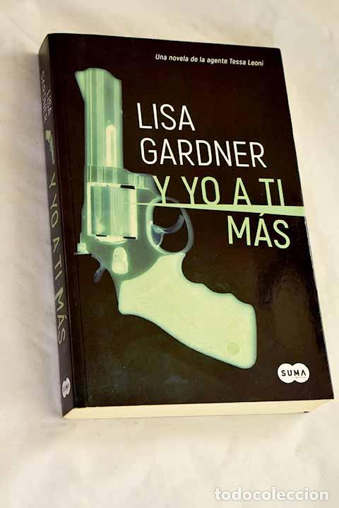 Libri di seconda mano: Y yo a ti m&aacute;s: Gardner, Lisa.- Gardner, Lisa