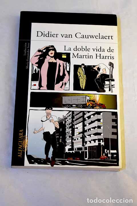 Libri di seconda mano: La doble vida de Martin Harris.- Van Cauwelaert, Didier