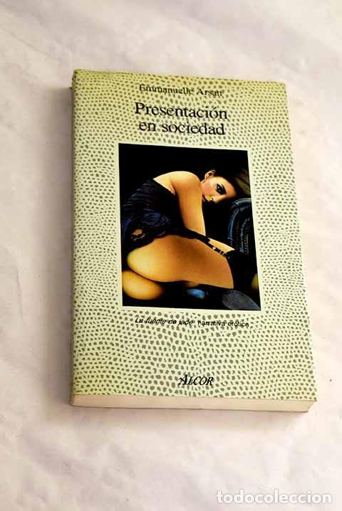 Libri di seconda mano: Presentaci&oacute;n en sociedad.- Arsan, Emmanuelle