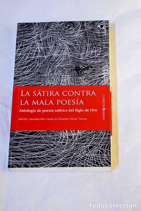 Libri di seconda mano: La s&aacute;tira contra la mala poes&iacute;a: antolog&iacute;a de poes&iacute;a sat&iacute;rica del Siglo de Oro