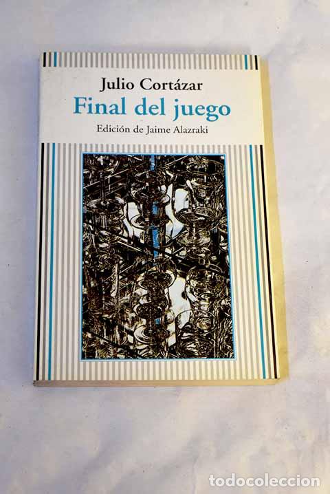 Libri di seconda mano: Final del juego: Cort&aacute;zar, Julio.- Cort&aacute;zar, Julio