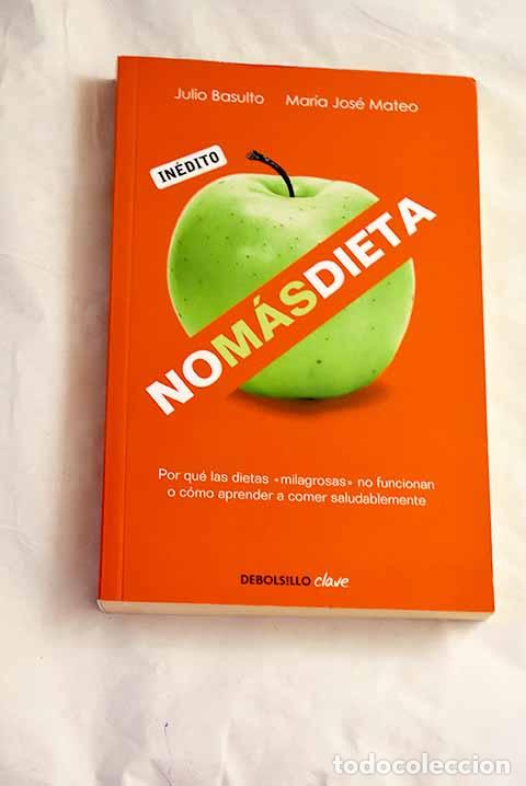 Libri di seconda mano: No m&aacute;s dieta: Basulto, Julio.- Basulto, Julio