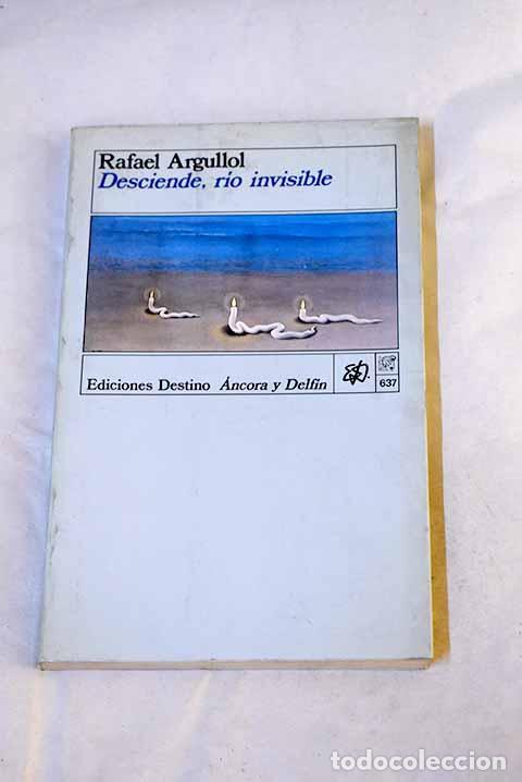 Libri di seconda mano: Desciende, r&iacute;o invisible.- Argullol, Rafael