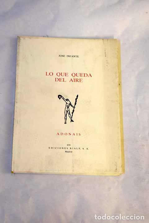 Libri di seconda mano: Lo que queda del aire.- Infante, Jos&eacute;