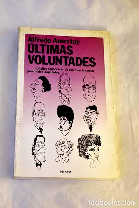 Libri di seconda mano: Ultimas voluntades: Amestoy, Alfredo.- Amestoy, Alfredo