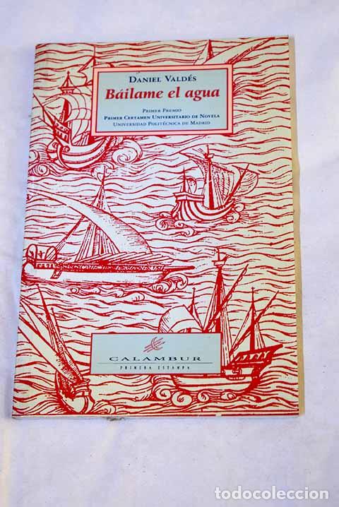 B&uuml;cher: B&aacute;ilame el agua: Vald&eacute;s, Daniel.- Vald&eacute;s, Daniel