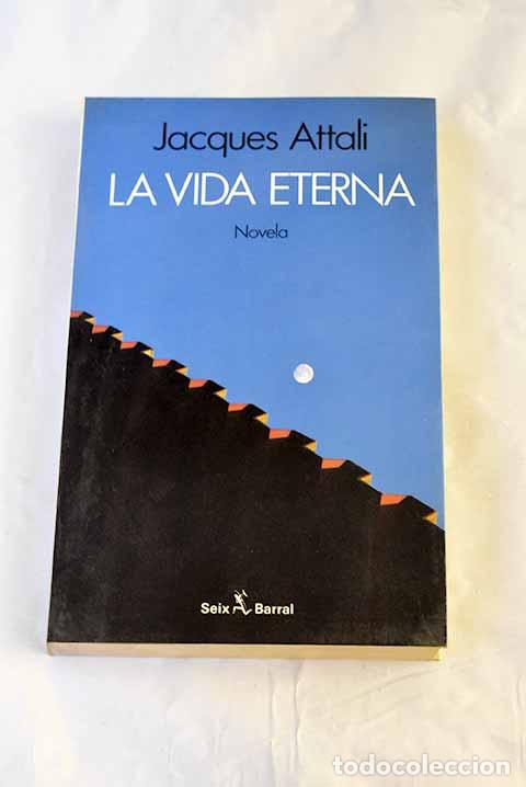 B&uuml;cher: La vida eterna: Attali, Jacques.- Attali, Jacques