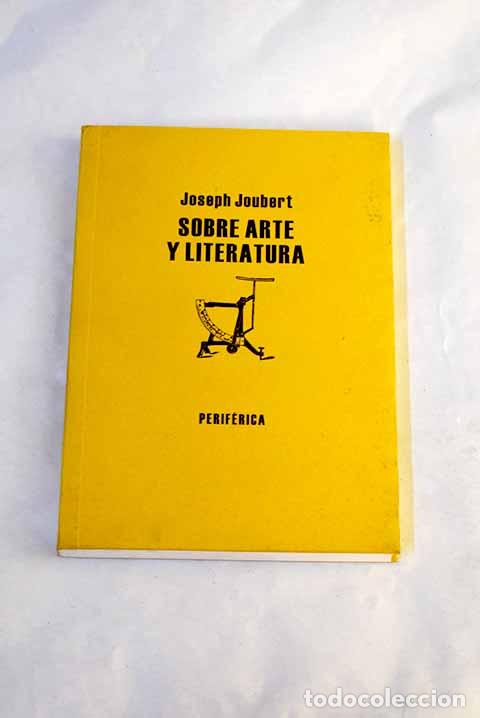 Libros: Sobre arte y literatura.- Joubert, Joseph