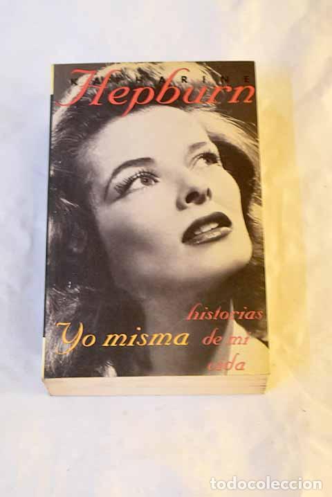 Livres: Yo misma : historias de mi vida.- Hepburn, Katharine