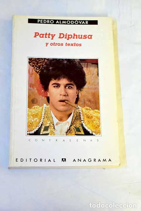 Livres: Patty Diphusa y otros textos.- Almod&oacute;var, Pedro
