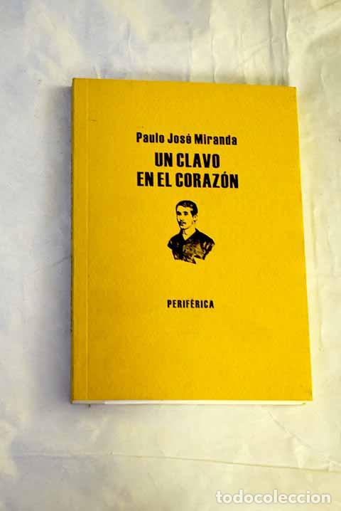 Livres: Un clavo en el coraz&oacute;n.- Miranda, Paulo Jos&eacute;