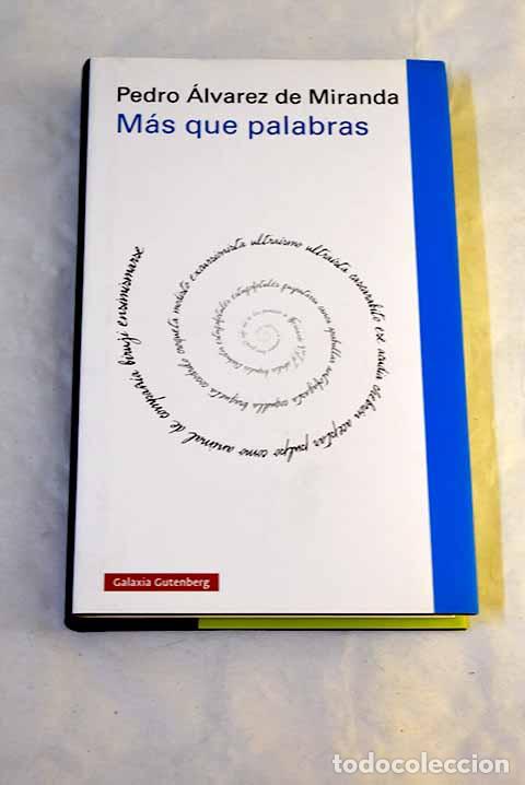 Libros: M&aacute;s que palabras: &Aacute;lvarez de Miranda, Pedro.- &Aacute;lvarez de Miranda, Pedro