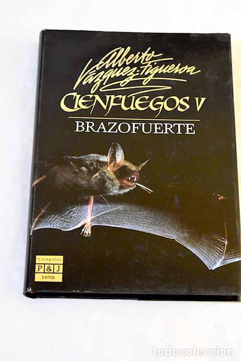 Libros: Cienfuegos V: Brazofuerte.- V&aacute;zquez-Figueroa, Alberto