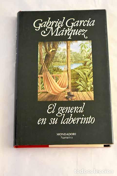 Libros: El general en su laberinto.- Garc&iacute;a M&aacute;rquez, Gabriel