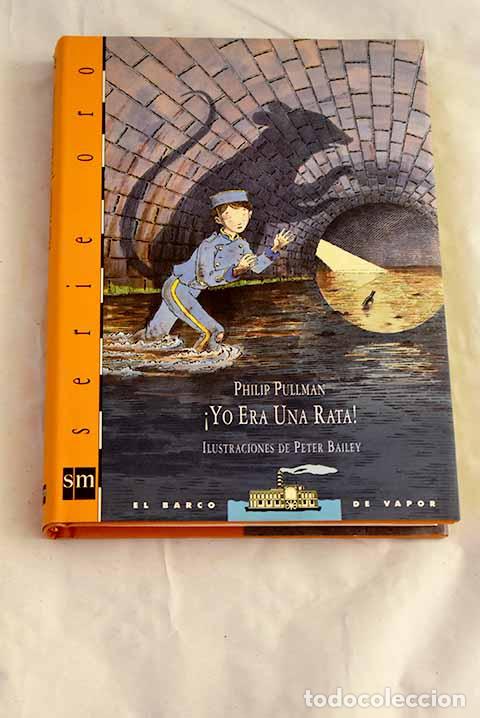 Libri di seconda mano: &iexcl;Yo era una rata!: Pullman, Philip.- Pullman, Philip