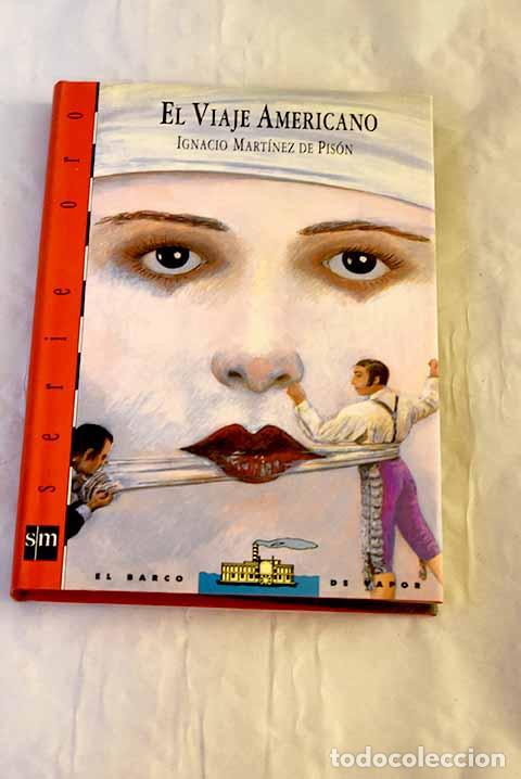 Libri di seconda mano: El viaje americano: Mart&iacute;nez de Pis&oacute;n, Ignacio.- Mart&iacute;nez de Pis&oacute;n, Ignacio