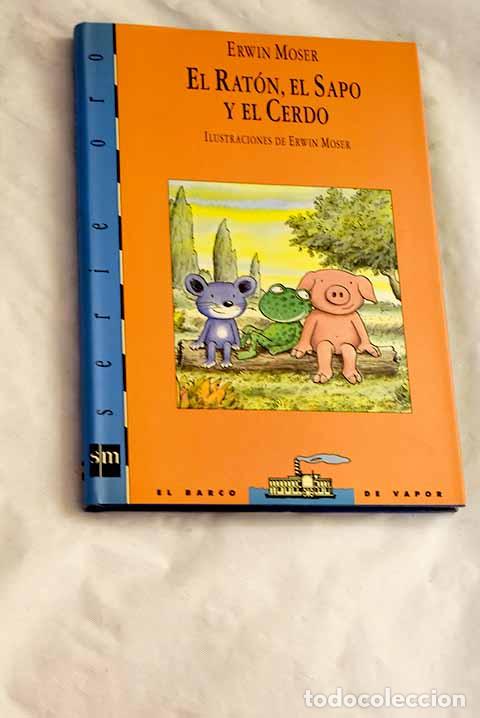 Libri di seconda mano: El rat&oacute;n, el sapo y el cerdo.- Moser, Erwin