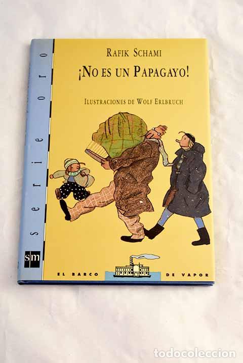 Libri di seconda mano: &iexcl;No es un papagayo!: Schami, Rafik.- Schami, Rafik