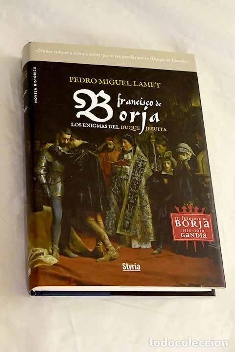 Livres: Francisco de Borja: los enigmas del duque jesuita.- Lamet, Pedro Miguel
