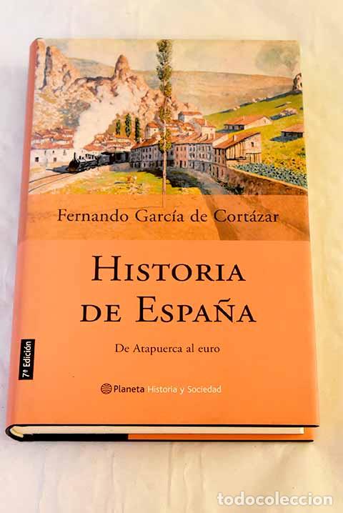 Libri di seconda mano: Historia de Espa&ntilde;a: de Atapuerca al euro.- Garc&iacute;a de Cort&aacute;zar, Fernando