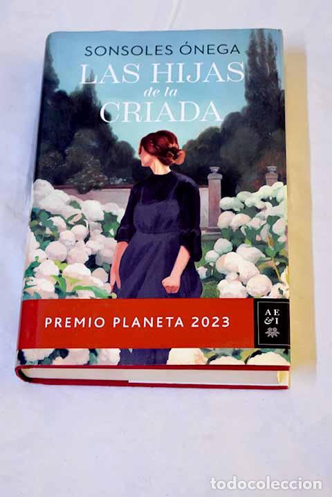Libri di seconda mano: Las hijas de la criada.- &Oacute;nega Salcedo, Sonsoles