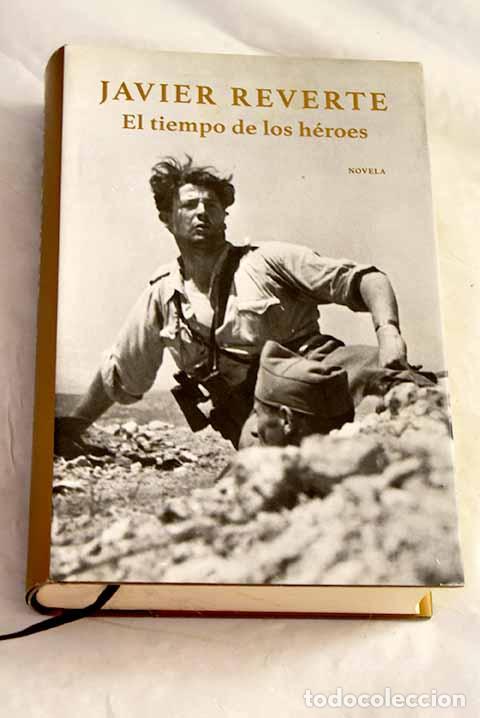 Libri di seconda mano: El tiempo de los h&eacute;roes.- Reverte, Javier