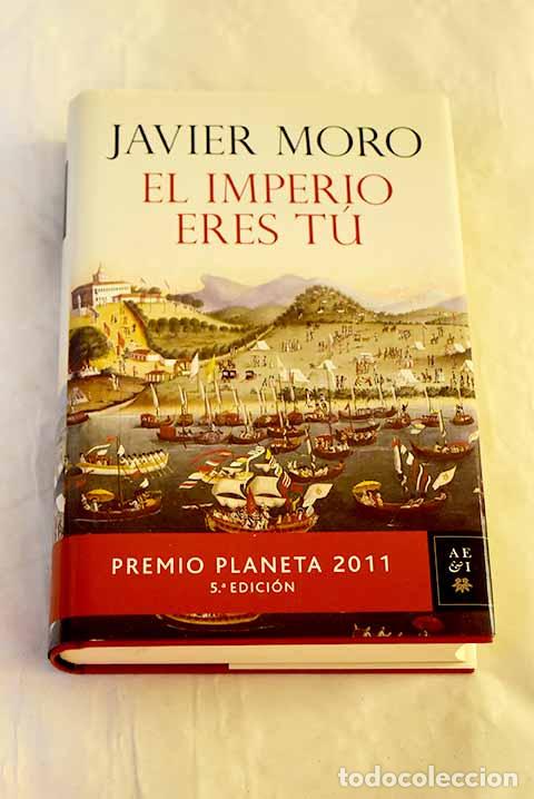 Libri di seconda mano: El imperio eres t&uacute;: Moro, Javier.- Moro, Javier
