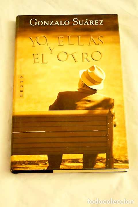 Libri di seconda mano: Yo, ellas y el otro: Su&aacute;rez, Gonzalo.- Su&aacute;rez, Gonzalo