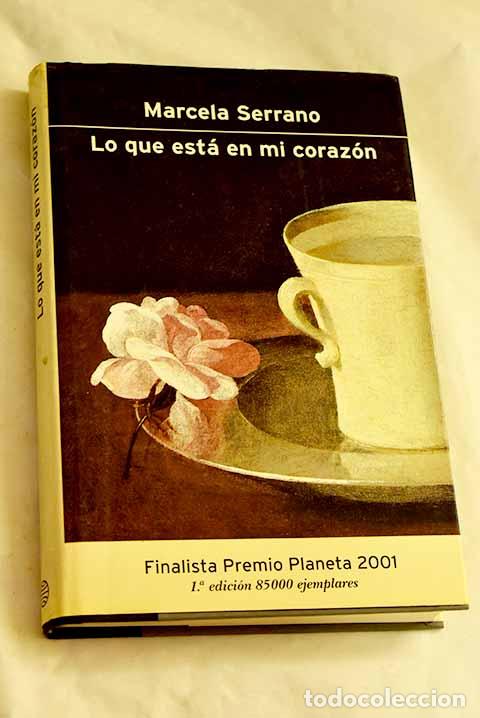 Libri di seconda mano: Lo que est&aacute; en mi coraz&oacute;n.- Serrano, Marcela