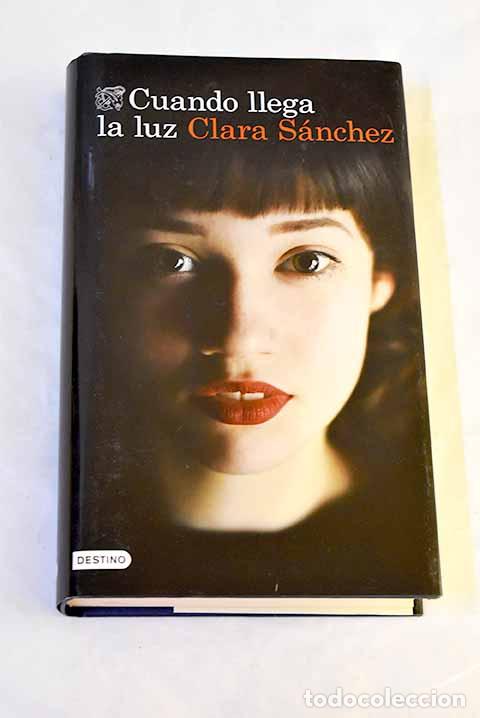 Libri di seconda mano: Cuando llega la luz: S&aacute;nchez, Clara.- S&aacute;nchez, Clara