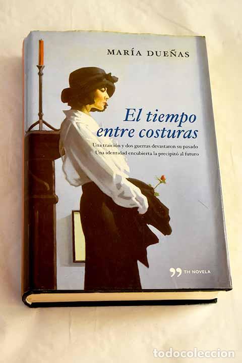 Libri di seconda mano: El tiempo entre costuras.- Due&ntilde;as, Mar&iacute;a