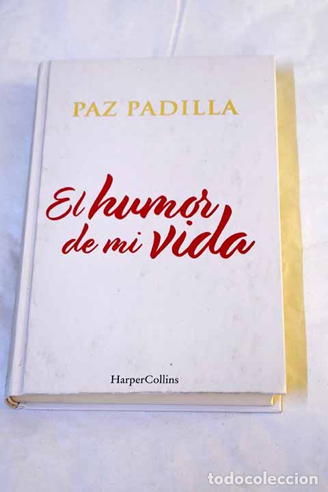Livres: El humor de mi vida: Padilla, Paz.- Padilla, Paz