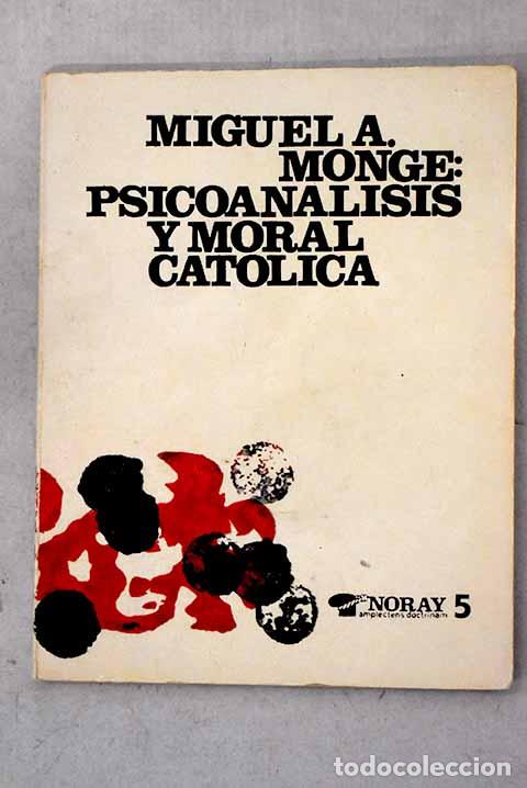 Livros em segunda m&atilde;o: Psicoanalisis y moral cat&oacute;lica.- Monge, Miguel Angel