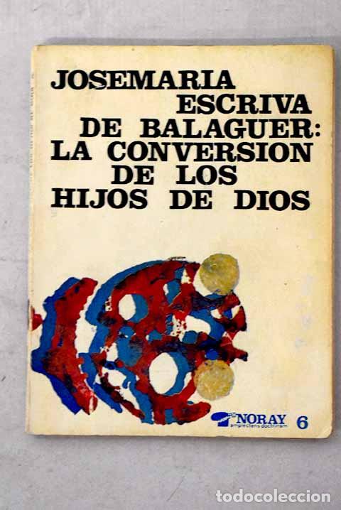 Livros em segunda m&atilde;o: La conversi&oacute;n de los hijos de Dios.- Escriv&aacute; de Balaguer, Josemar&iacute;a