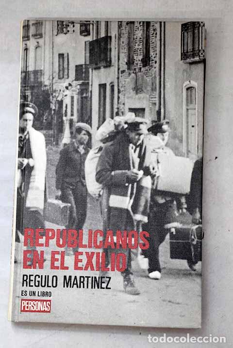 Livros em segunda m&atilde;o: Republicanos en el exilio.- Mart&iacute;nez, R&eacute;gulo