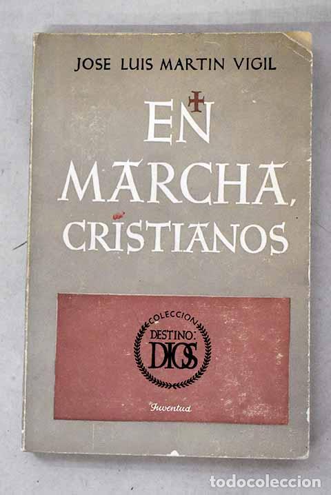Libri di seconda mano: &iexcl;En marcha, cristianos!.- Mart&iacute;n Vigil, Jos&eacute; Luis