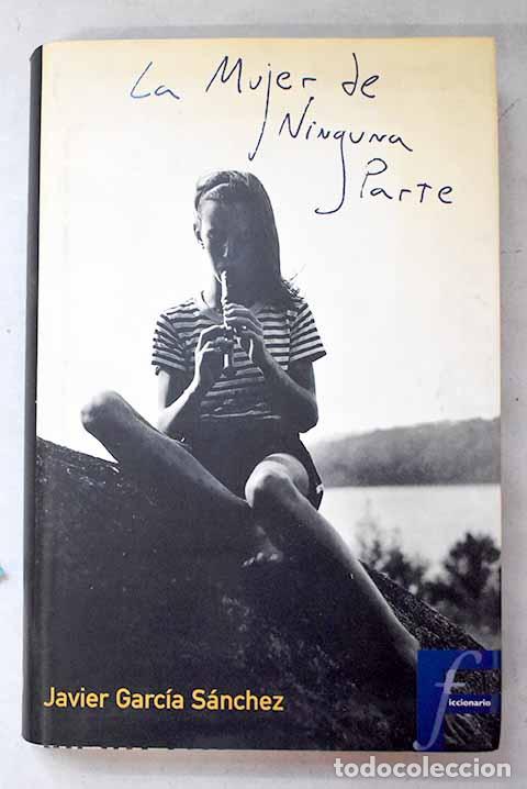 Libri di seconda mano: La mujer de ninguna parte.- Garc&iacute;a S&aacute;nchez, Javier