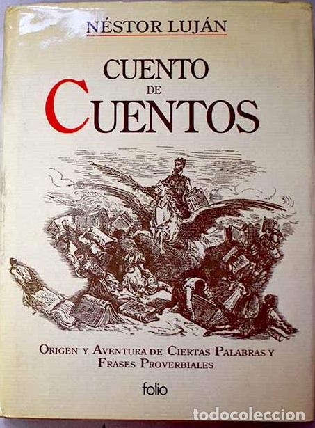Libri di seconda mano: Cuento de cuentos: origen y aventura de ciertas palabras y frases proverbiales.- Luj&aacute;n, N&eacute;stor