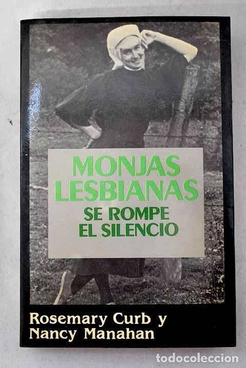 Libri di seconda mano: Monjas lesbianas: se rompe el silencio.- Curb, Rosemary