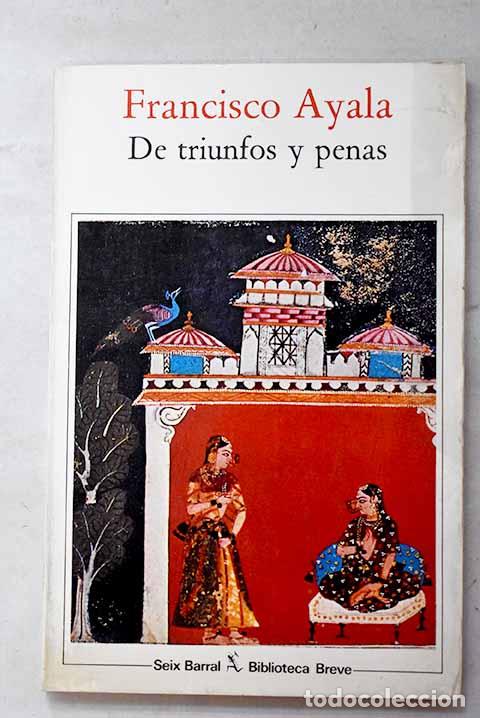Libri di seconda mano: De triunfos y penas: Ayala, Francisco.- Ayala, Francisco