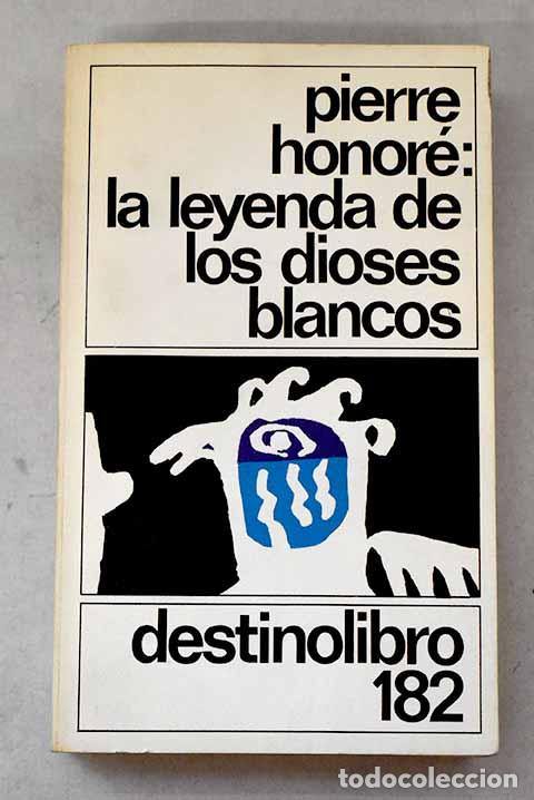 Libri di seconda mano: La leyenda de los dioses blancos.- Honor&eacute;, Pierre