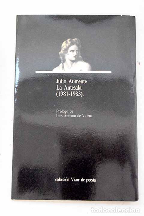 Libri di seconda mano: La antesala: (1981-1983).- Aumente, Julio