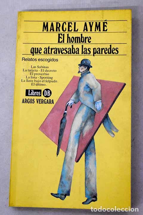 Libri di seconda mano: El hombre que atravesaba las paredes.- Aym&eacute;, Marcel