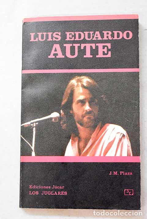 Libri di seconda mano: Luis Eduardo Aute: Plaza, J. M..- Plaza, J. M.