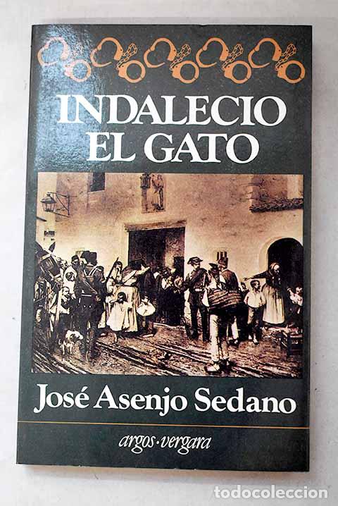 Libri di seconda mano: Indalecio el gato: Asenjo Sedano, Jos&eacute;.- Asenjo Sedano, Jos&eacute;