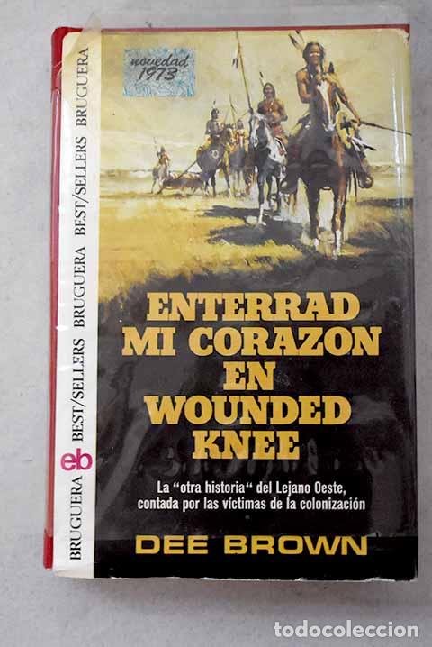 Livros em segunda m&atilde;o: Enterrad mi coraz&oacute;n en Wounded Knee.- Brown, Dee